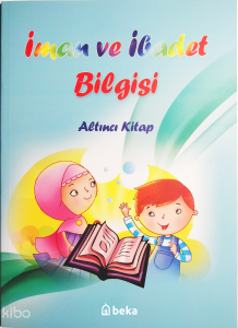 İman ve İbadet Bilgisi - Altıncı Kitap