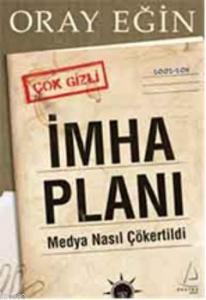 İmha Planı; Medya Nasıl Çökertildi