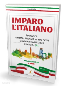 Imparo L'italiano İtalyanca Okuma Anlama ve YDS - CELI Sınavlarına Hazırlık Kılavuzu A1