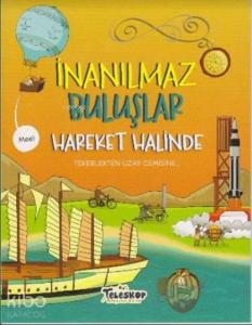 İnanılmaz Buluşlar - Hareket Halinde