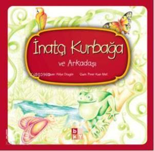 İnatçı Kurbağa ve Arkadaşı