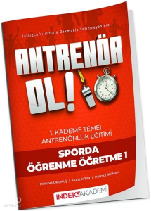 İndeks Akademi Antrenör Ol Temel Antrenörlük Eğitimi 1. Kademe; Sporda Öğrenme Öğretme-1