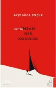 İnsan Her Koşulda
