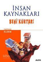 İnsan Kaynakları Beni Kurtar!