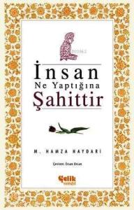 İnsan Ne Yaptığına Şahittir