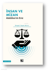 İnsan ve Mizan;Dengeli Yaşam Bilinci