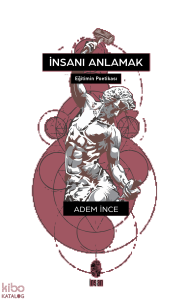 İnsanı Anlamak (Eğitimin Poetikası)