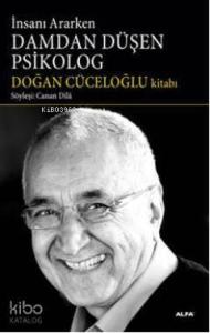 İnsanı Ararken Damdan Düşen Psikolog; Söyleşi: Canan Dila
