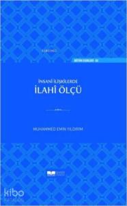 İnsani İlişkilerde İlahî Ölçü Ciltli