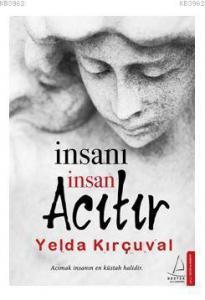 İnsanı İnsan Acıtır
