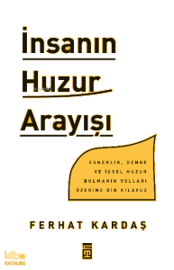 İnsanın Huzur Arayışı