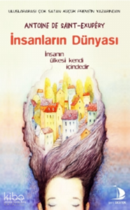 İnsanların Dünyası;İnsanın Ülkesi Kendi İçindedir