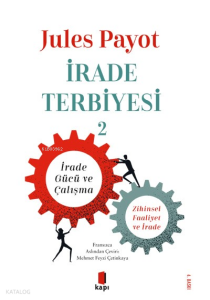 İrade Terbiyesi 2;İrade Gücü ve Çalışma Zihinsel Faaliyet ve İrade