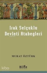 Irak Selçuklu Devleti Atabegleri