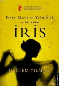 İris; Dört Mevsim Yalnızlık ve Bir Kadın