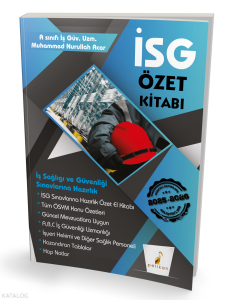 İş Güvenliği Uzmanlığı Sınavlarına Hazırlık İSG Özet Kitabı