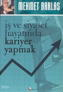 İş ve Siyaset Hayatında Kariyer Yapmak