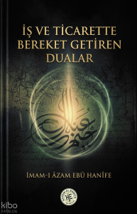 İş ve Ticarette Bereket Getiren Dualar