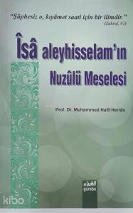 İsa Aleyhisselamın Nuzulü Meselesi