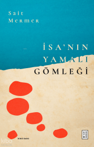 İsa’nın Yamalı Gömleği