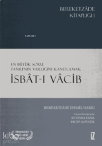 İsbât-ı Vâcib;En Büyük Soru: Tanrı’nın Varlığını Kanıtlamak