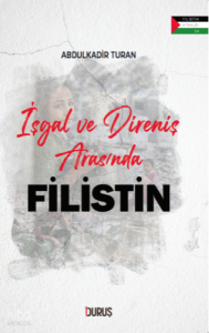 İşgal ve Direniş Arasında Filistin