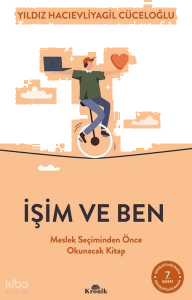 İşim ve Ben - Meslek Seçiminden Önce Okunacak Kitap
