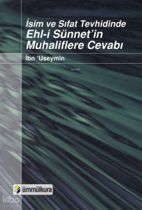 İsim ve Sıfat Tevhidinde Ehl-i Sünnet'in Muhaliflere Cevabı
