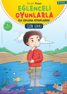 İşin Sırrı - Eğlenceli Oyunlarla İlk Okuma Kitaplarım