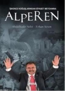 İşkence Koğuşlarından Siyaset Meydanına Alperen