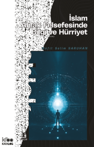 İslam Ahlak Felsefesinde Bilgi ve Hürriyet