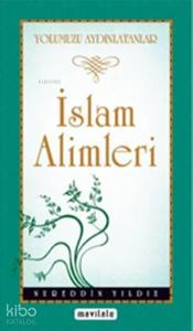 İslam Alimleri; Yolumuzu Aydınlatanlar