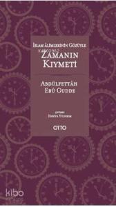 İslam Alimlerinin Gözüyle Zamanın Kıymeti