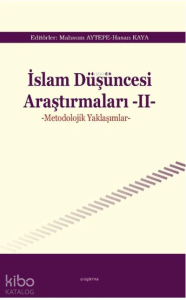 İslam Düşüncesi Araştırmaları -II -Metodolojik Yaklaşımlar-