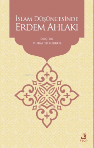 İslam Düşüncesinde Erdem Ahlakı