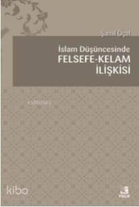 İslam Düşüncesinde Felsefe Kelam İlişkisi