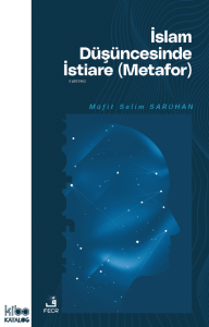 İslâm Düşüncesinde İstiare (Metafor)
