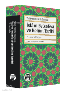 İslâm Felsefesi ve Kelâm Tarihi;-17 Asra Kadar-