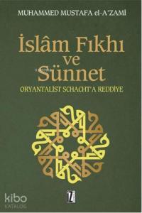 İslâm Fıkhı ve Sünnet; Oryantalist J. Schacht'a Eleştiri