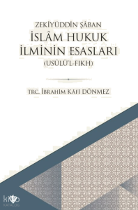 İslam Hukuk İlminin Esasları; Usulü'l Fıkh