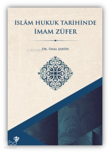 İslam Hukuk Tarihinde İmam Züfer