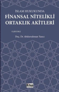 İslam Hukukunda Finansal Nitelikli Ortaklık Akitleri