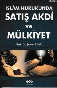 İslam Hukukunda Satış Akdi ve Mülkiyet