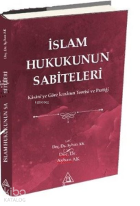 İslam Hukukunun Sabiteleri;Kasanî'ye Göre İcmanın Teorisi ve Pratiği