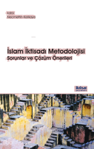 İslam İktisadı Metodolojisi: Sorunlar ve Çözüm Önerileri