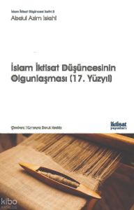 İslam İktisat Düşüncesinin Olgunlaşması  (17. Yüzyıl)