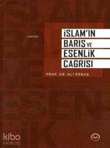 İslam’ın Barış ve Esenlik Çağrısı