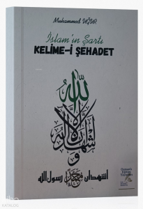 İslam’ın Şartı Kelimei Şehadet