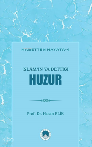 İslâm’ın Va’dettiği Huzur