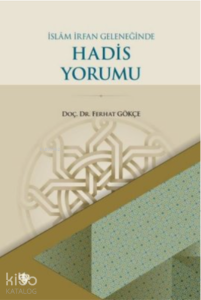 İslam İrfan Geleneğinde Hadis Yorumu